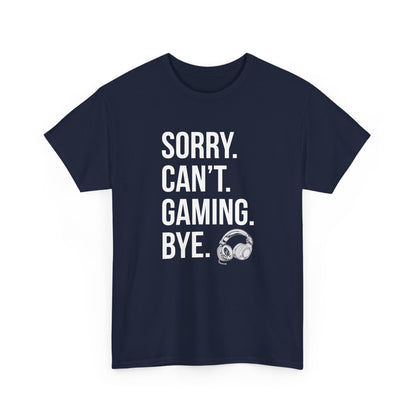 Sorry. Can't. Gaming. Bye. (Standard Version)