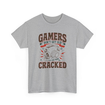 Gamers Don't Get Old They Get More Cracked