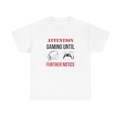 Attention: Gaming Until Further Notice