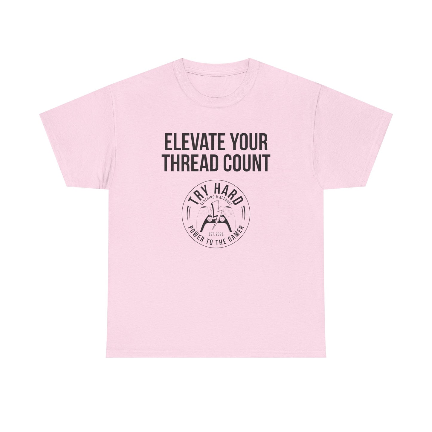 Elevate Your Thread Count (Try Hard Logo)