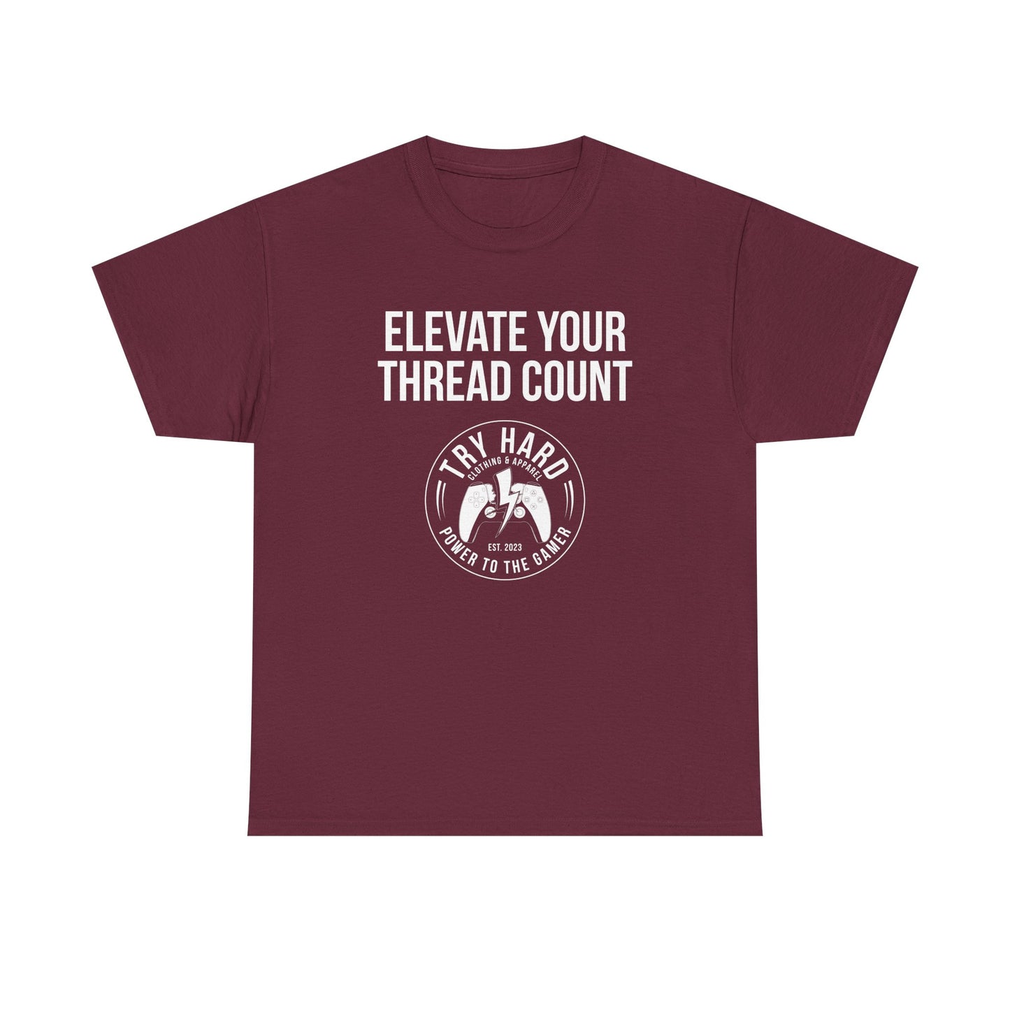 Elevate Your Thread Count (Try Hard Logo)