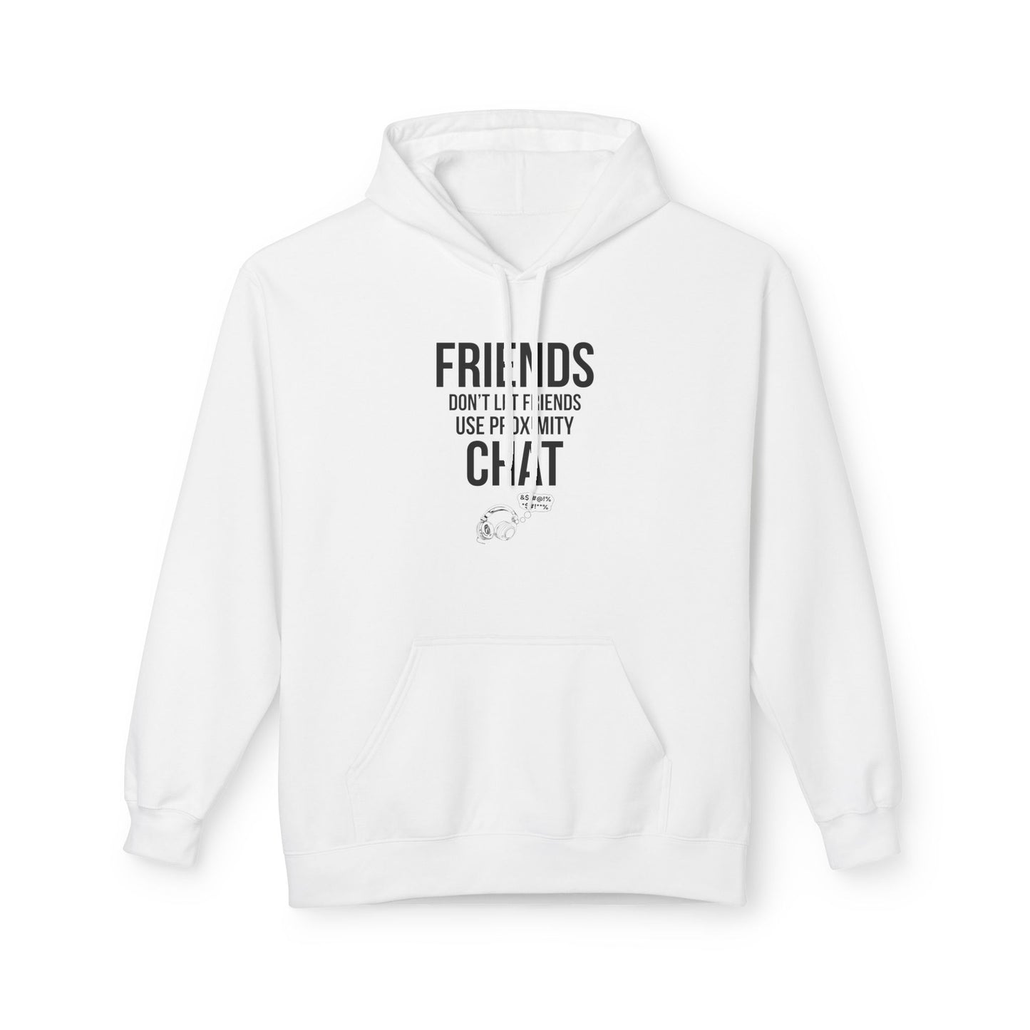 Friends Don't Let Friends Use Proximity Chat