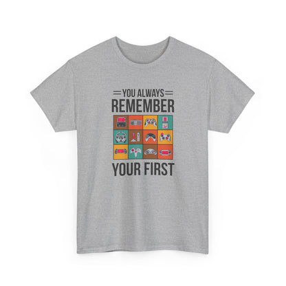You Always Remember Your First
