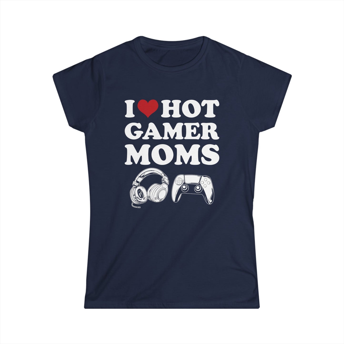 I Love Hot Gamer Moms