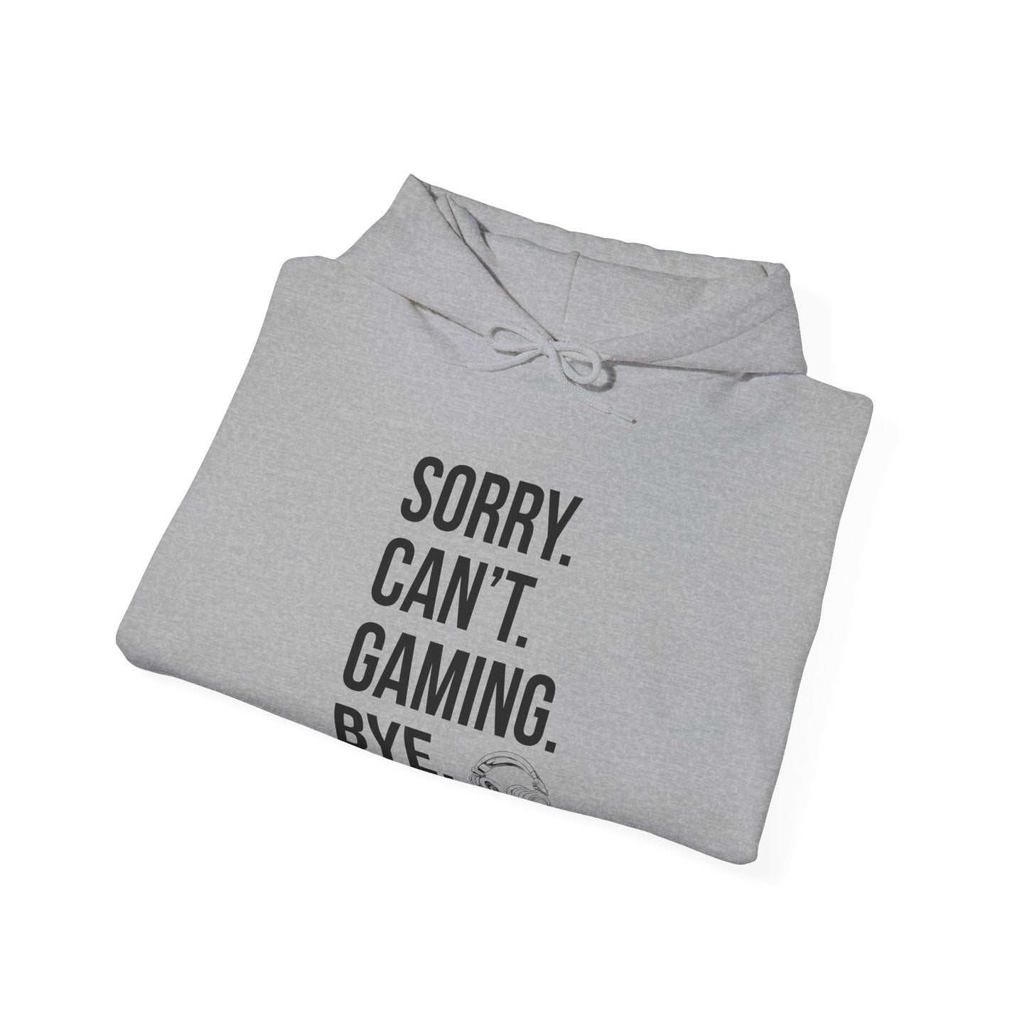Sorry. Can't. Gaming. Bye. (Standard Version)