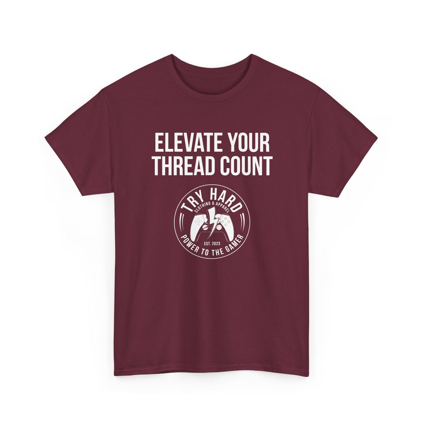 Elevate Your Thread Count (Try Hard Logo)