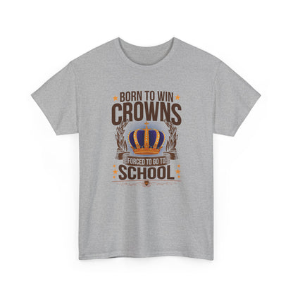 Born to Win Crowns — Forced to go to School