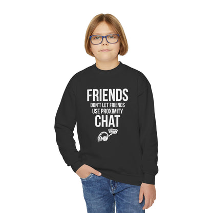 Friends Don't Let Friends Use Proximity Chat