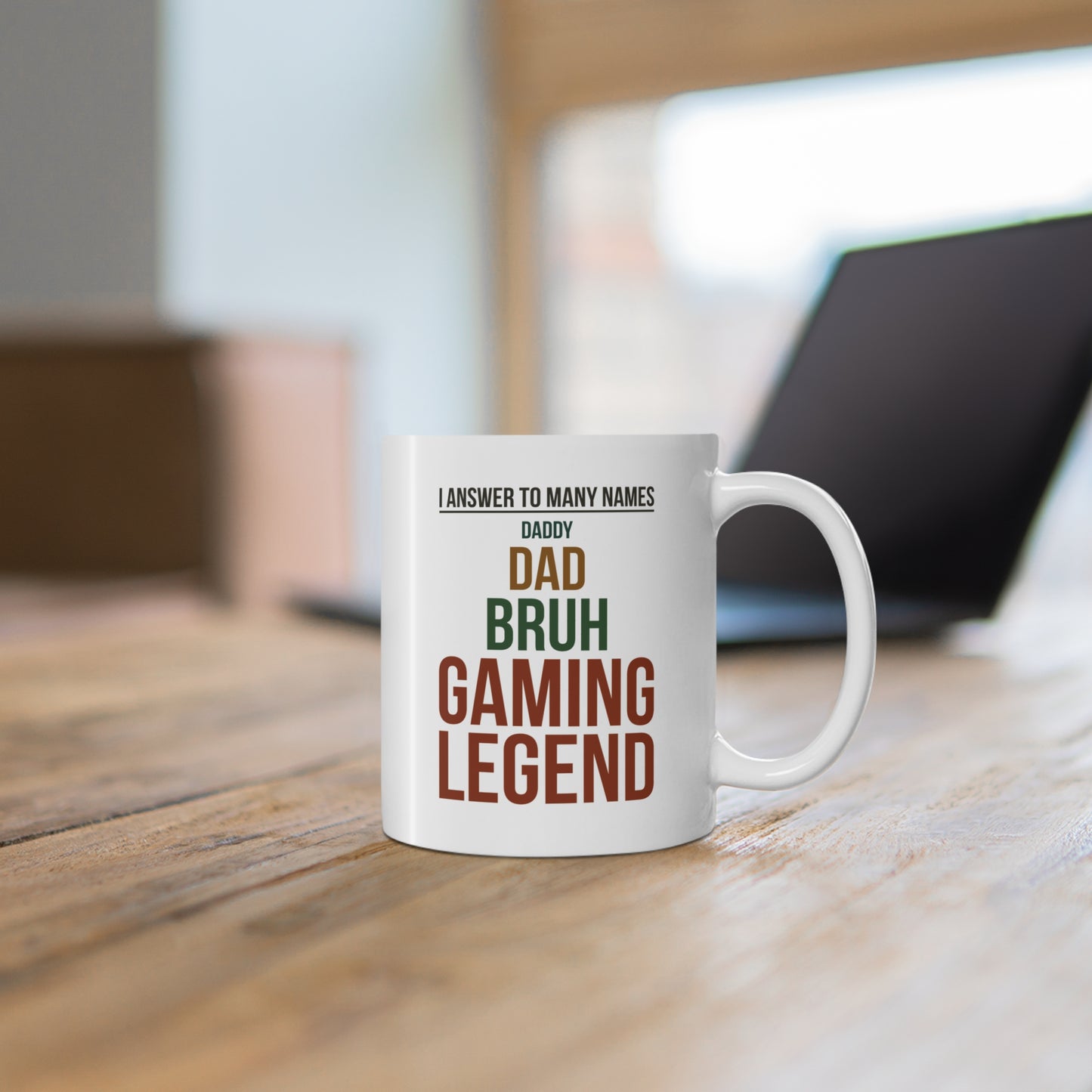 I Answer to Many Names — Daddy. Dad. Bruh. Gaming Legend — Coffee Mug (11 oz)
