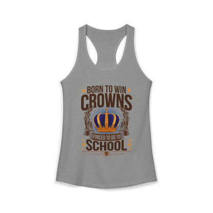 Born to Win Crowns — Forced to go to School