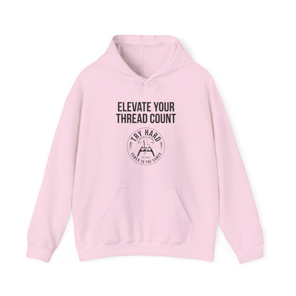 Elevate Your Thread Count (Try Hard Logo)