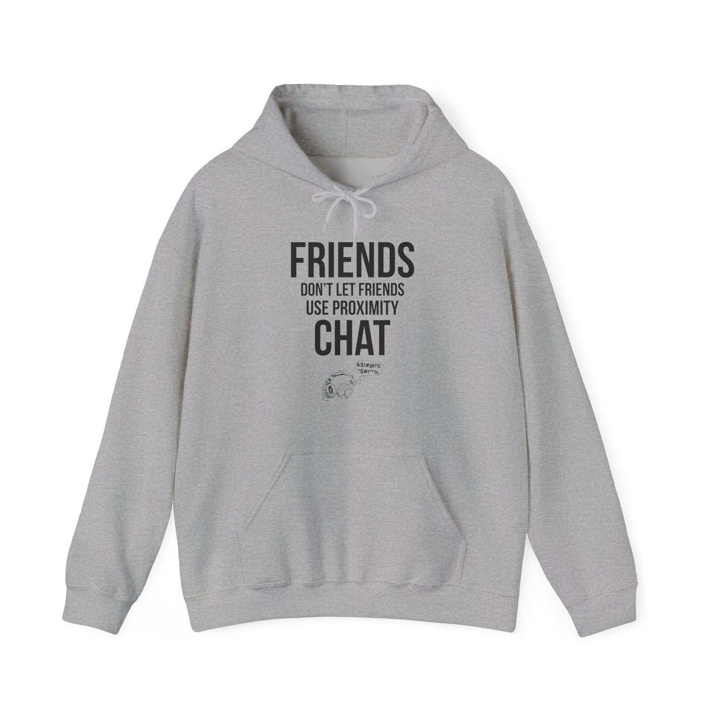 Friends Don't Let Friends Use Proximity Chat