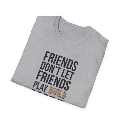 Friends Don't Let Friends Play Build Mode
