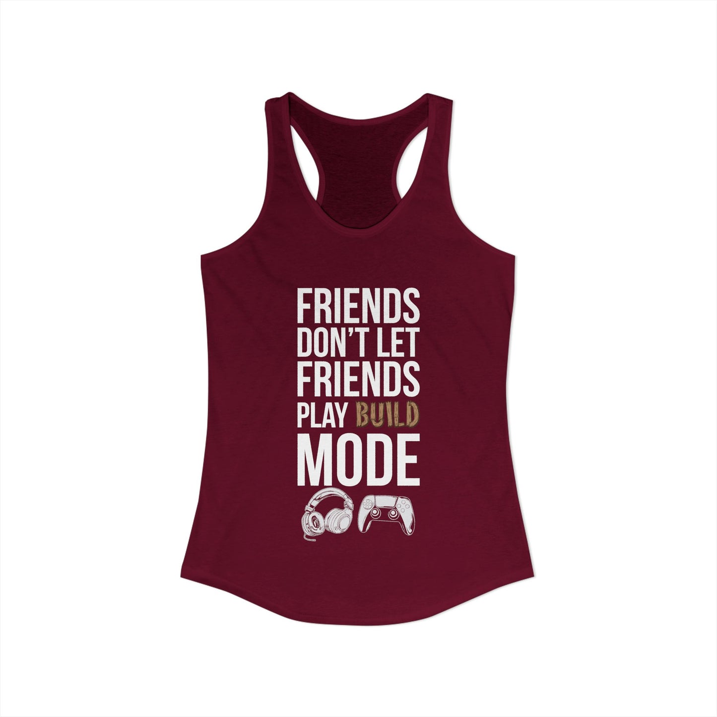 Friends Don't Let Friends Play Build Mode