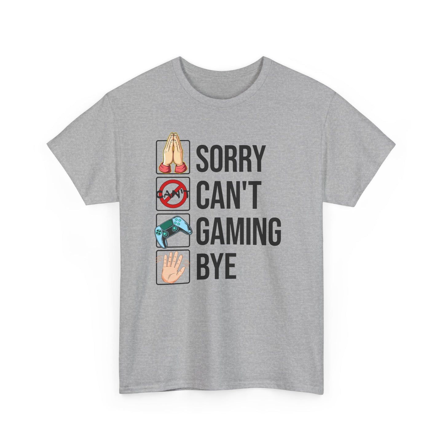 Sorry. Can't. Gaming. Bye. (Standard Version)