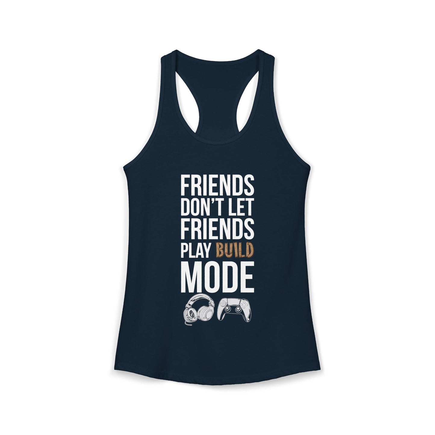 Friends Don't Let Friends Play Build Mode
