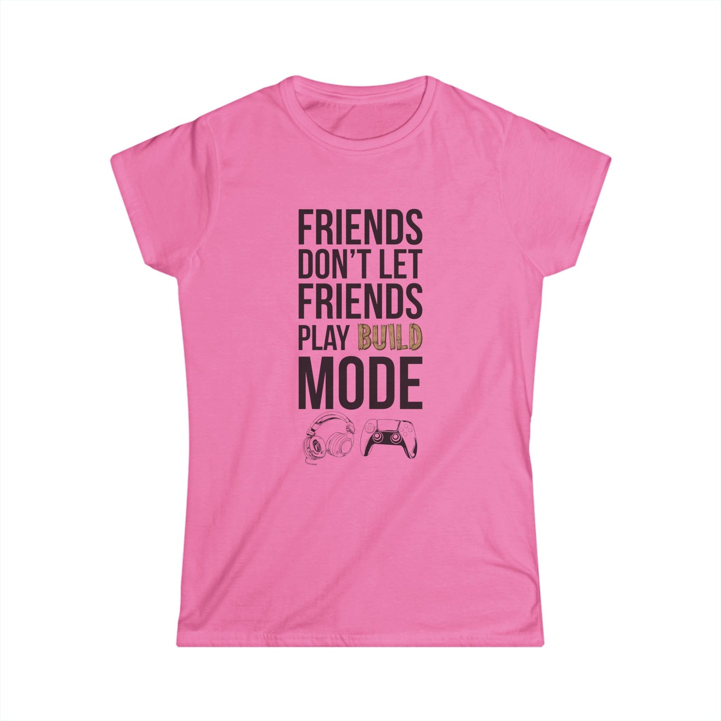 Friends Don't Let Friends Play Build Mode