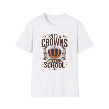 Born to Win Crowns — Forced to go to School