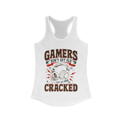 Gamers Don't Get Old They Get More Cracked