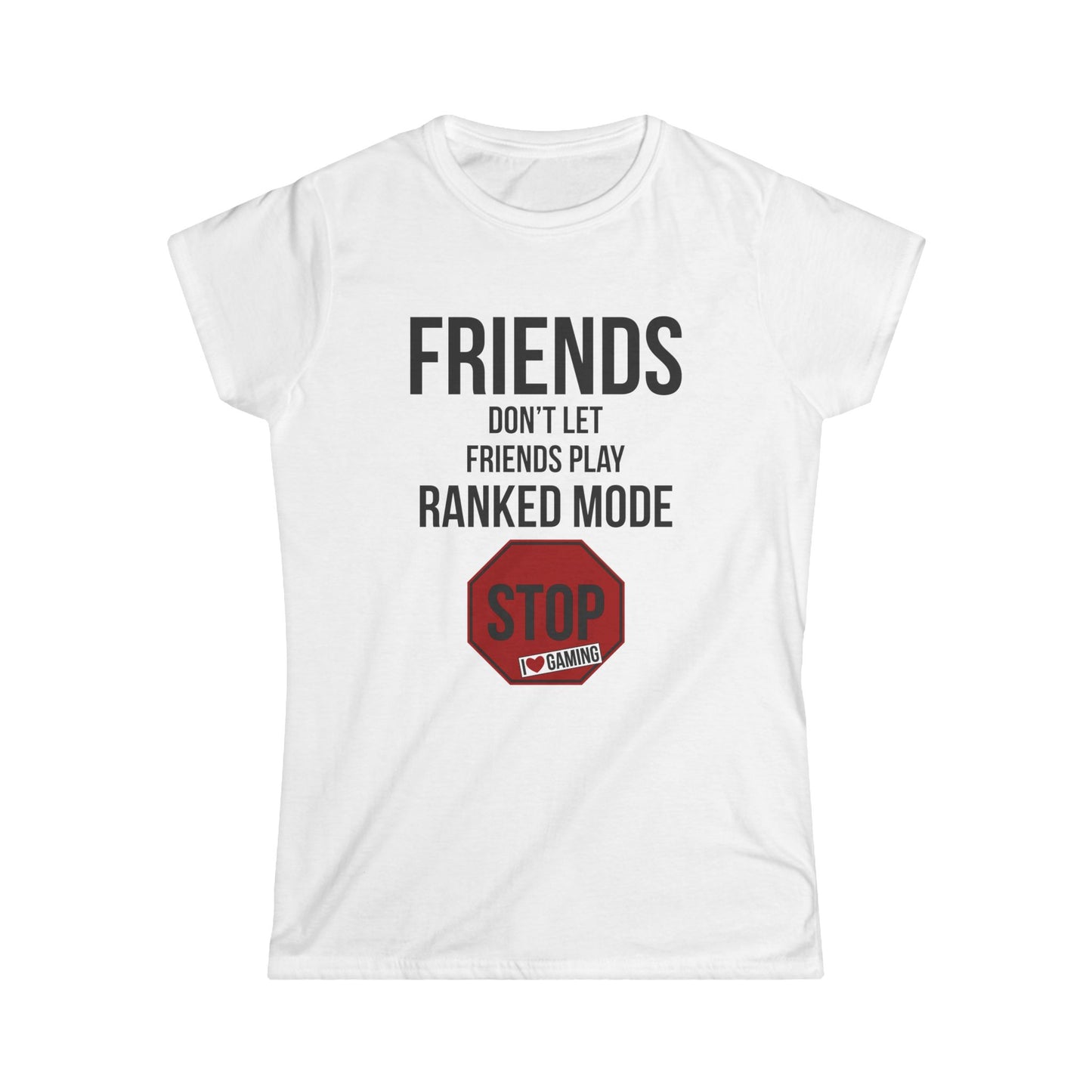 Friends Don't Let Friends Play Ranked Mode