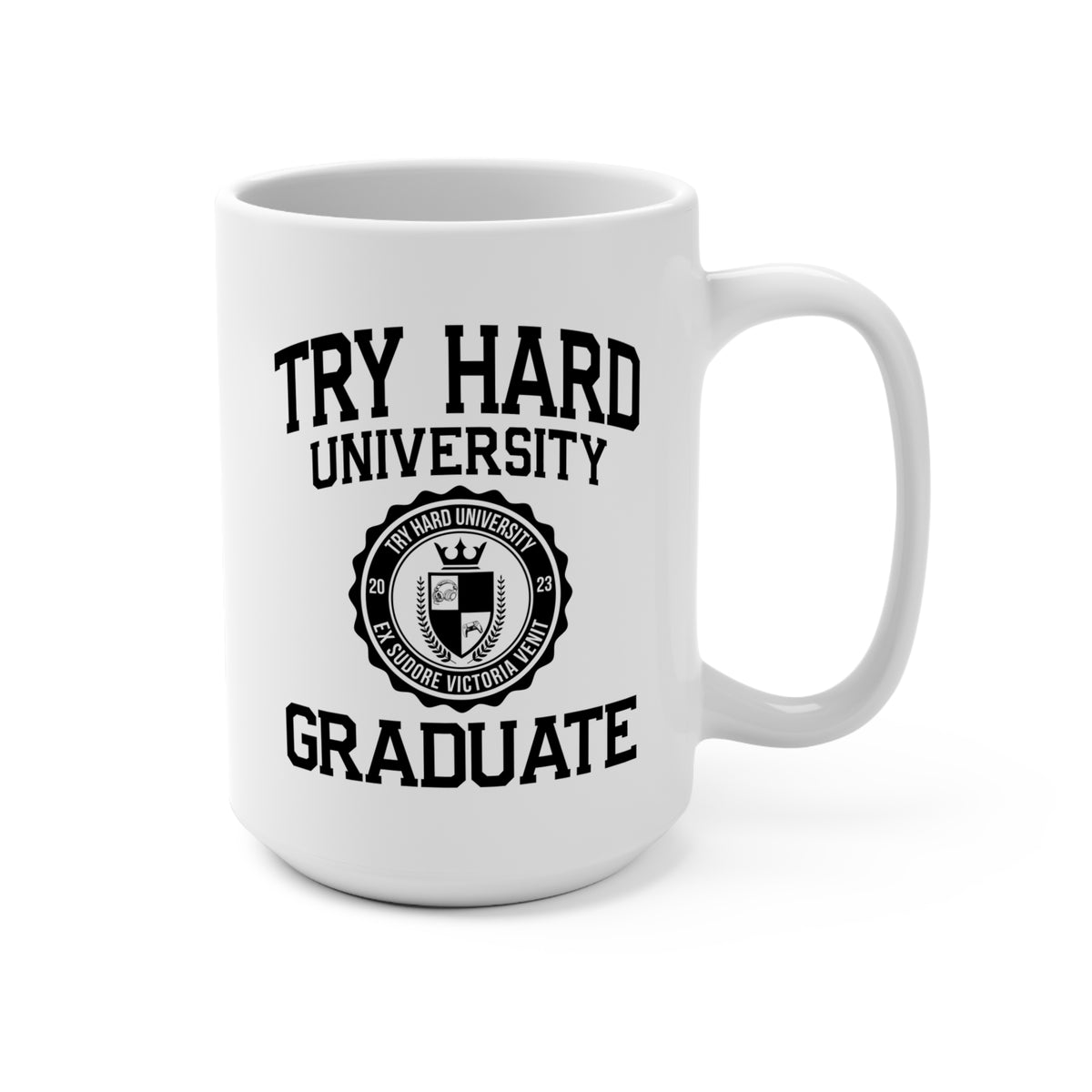 Try Hard University Graduate — Coffee Mug (15 oz)