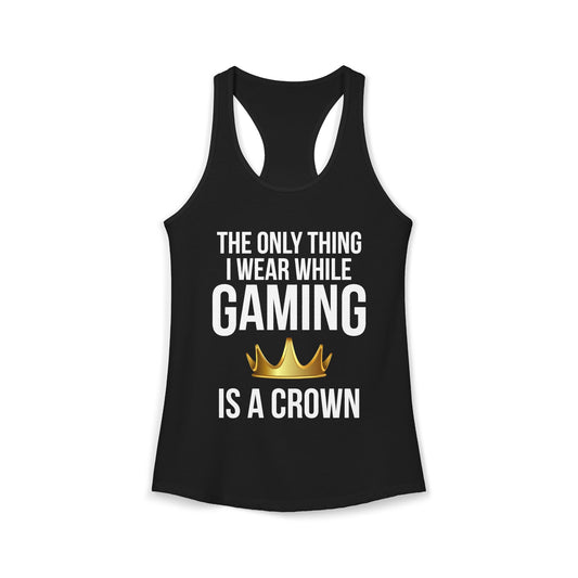 The Only Thing I Wear While Gaming is a Crown