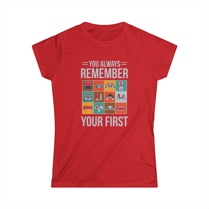 You Always Remember Your First