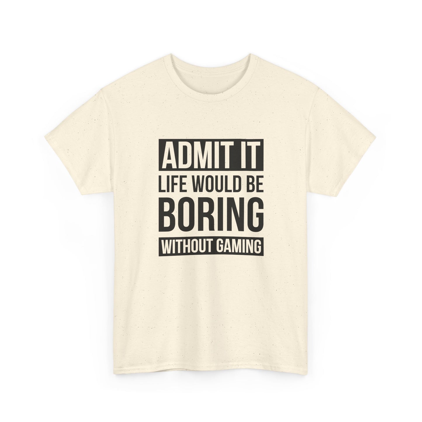 Admit It, Life Would Be Boring Without Gaming
