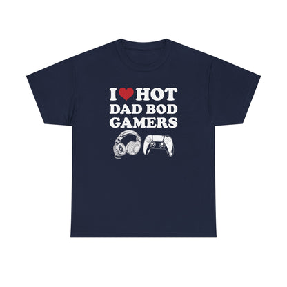 I Love Hot Dad Bod Gamers