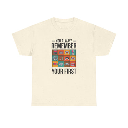 You Always Remember Your First