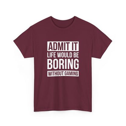 Admit It, Life Would Be Boring Without Gaming
