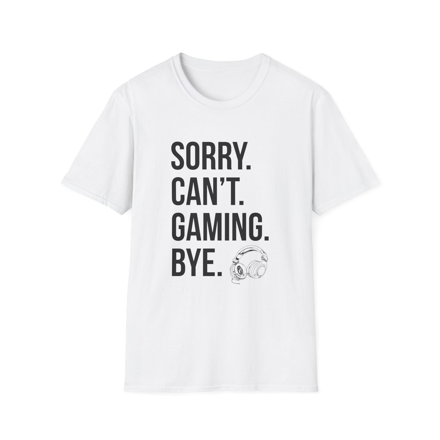 Sorry. Can't. Gaming. Bye. (Standard Version)