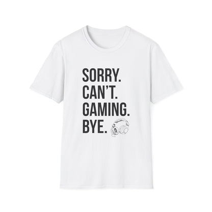 Sorry. Can't. Gaming. Bye. (Standard Version)
