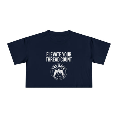 Elevate Your Thread Count (Try Hard Logo)