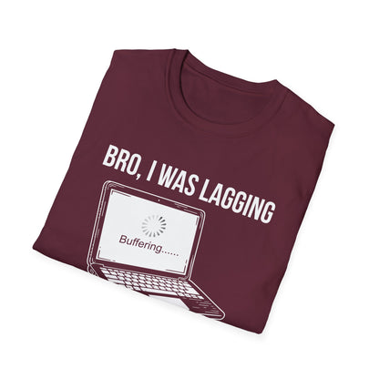 Bro I was Lagging, What did you Say?