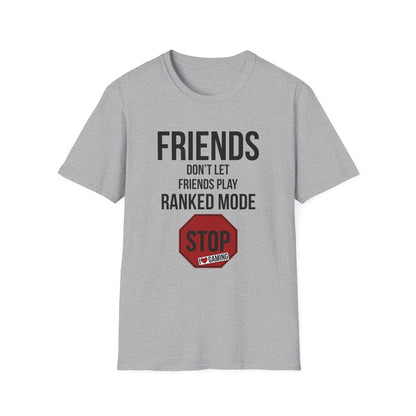 Friends Don't Let Friends Play Ranked Mode