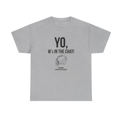 Yo W's in the Chat!