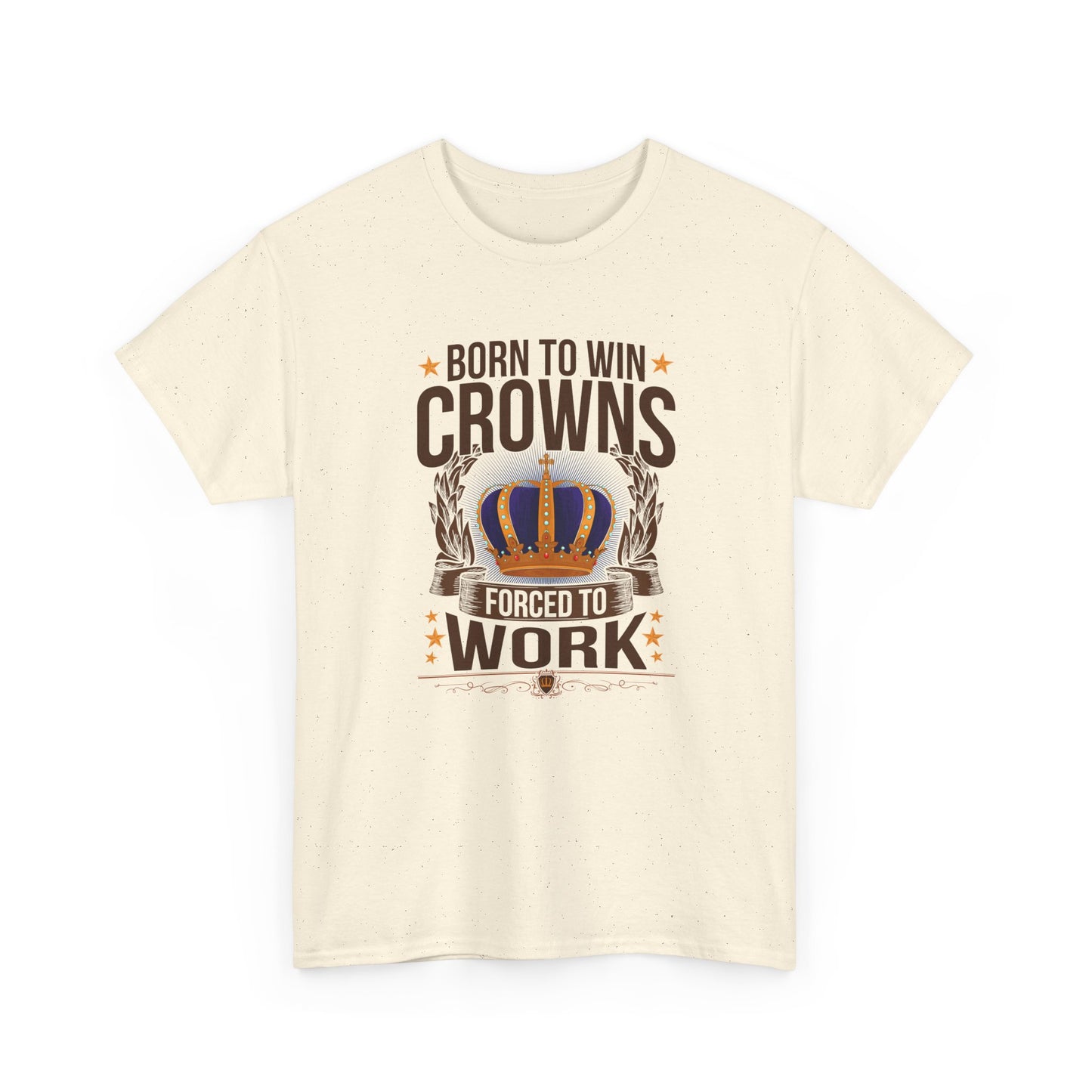 Born to Win Crowns - Forced to Work