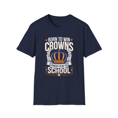 Born to Win Crowns — Forced to go to School