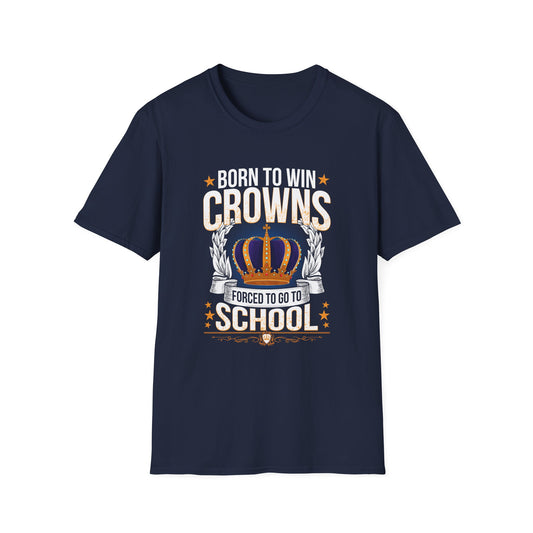 Born to Win Crowns — Forced to go to School