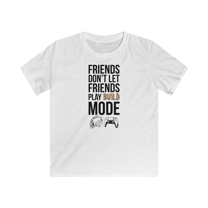 Friends Don't Let Friends Play Build Mode