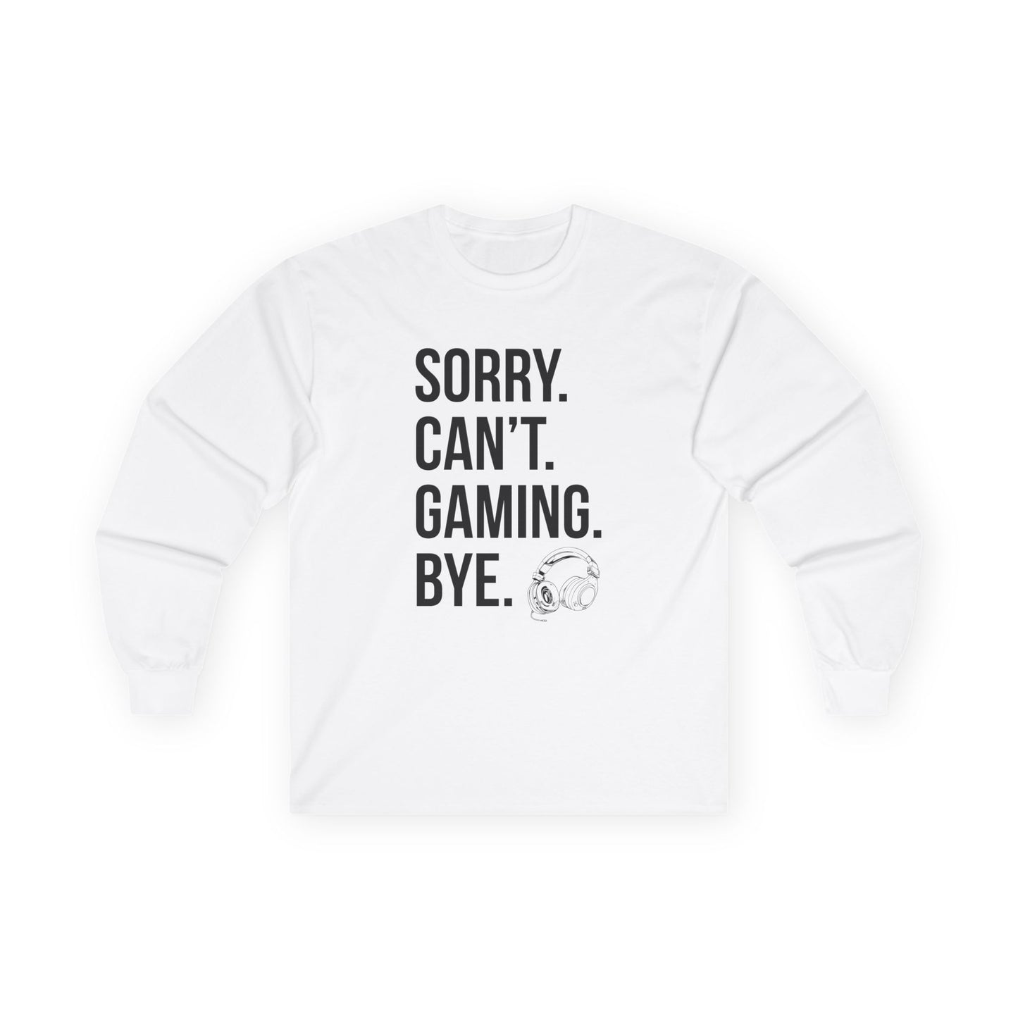 Sorry. Can't. Gaming. Bye. (Standard Version)