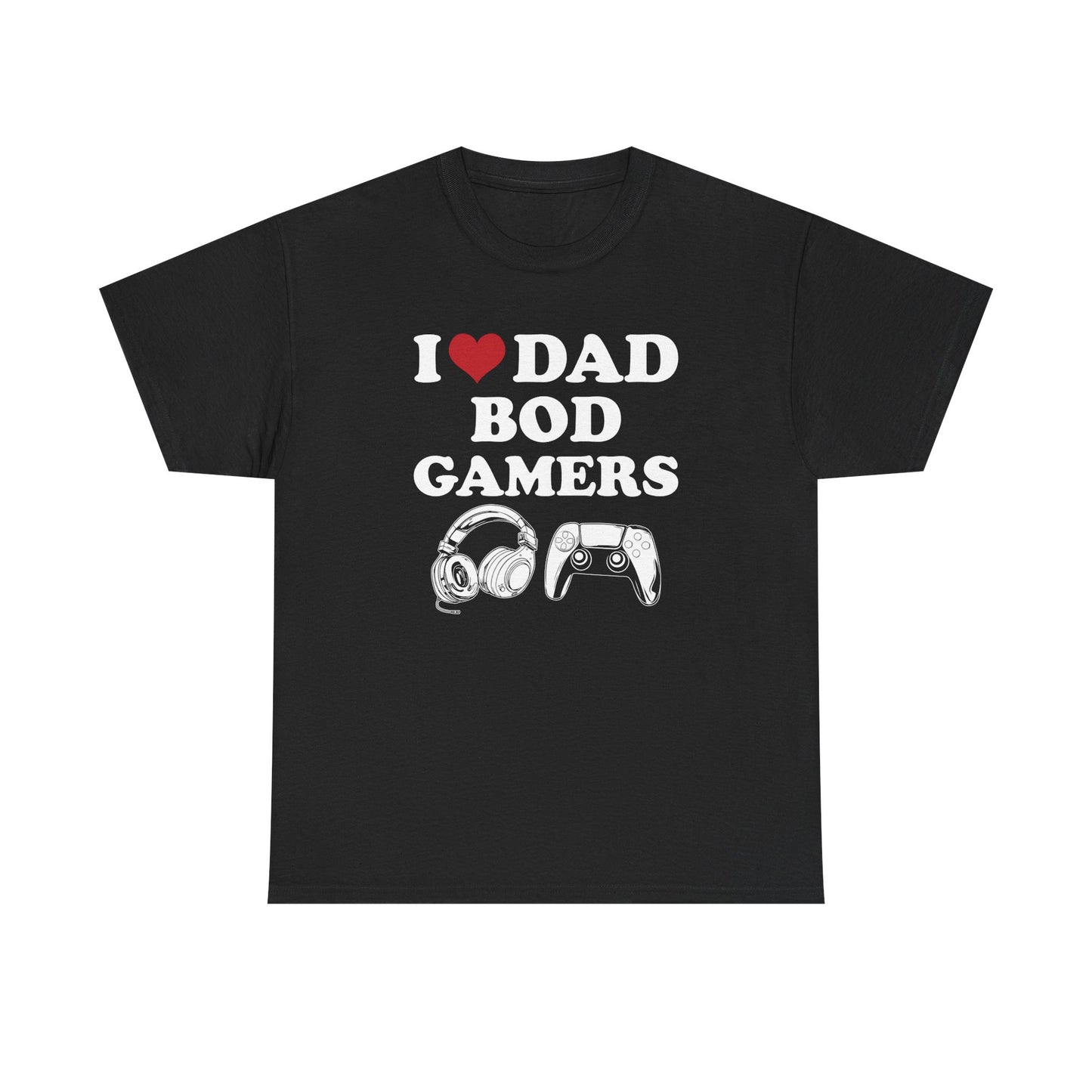 I Love Dad Bod Gamers