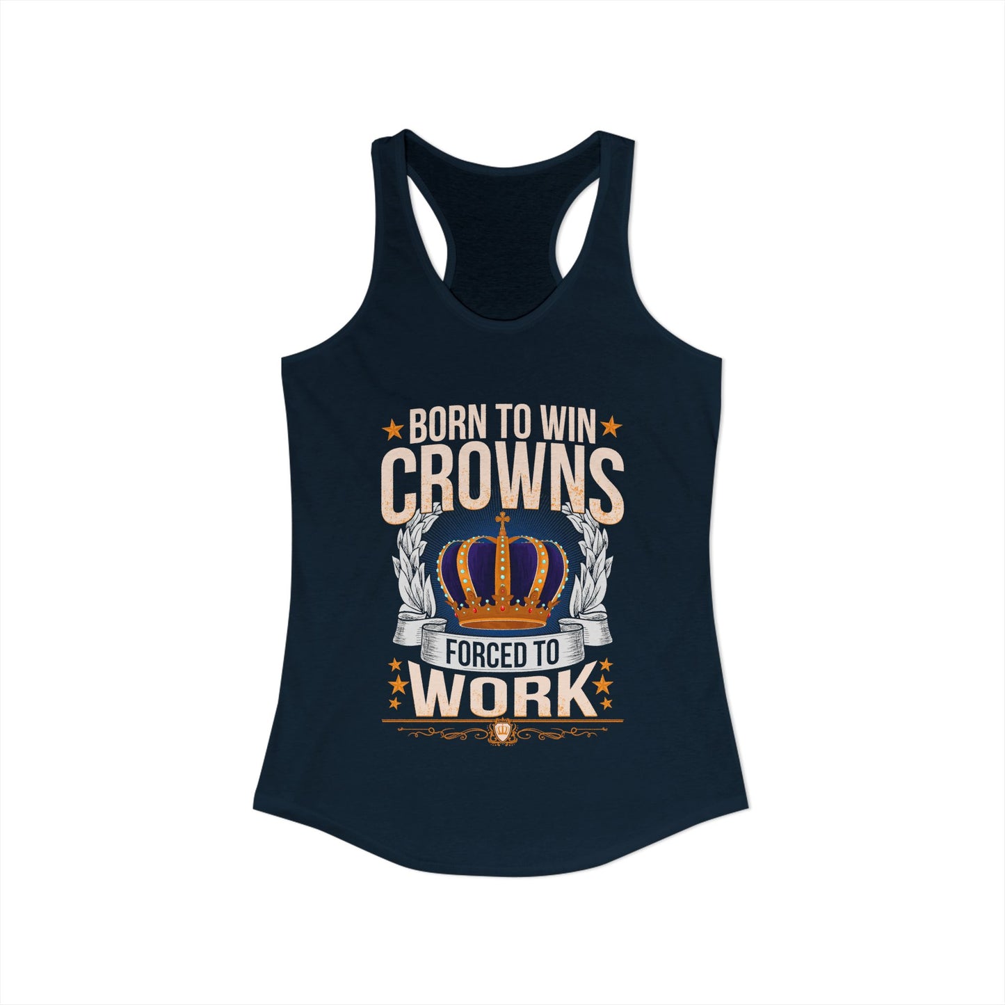 Born to Win Crowns - Forced to Work