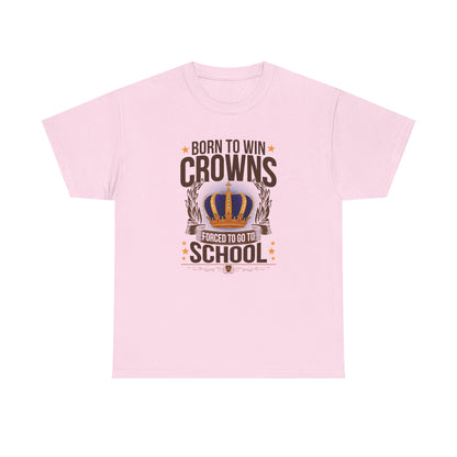 Born to Win Crowns — Forced to go to School