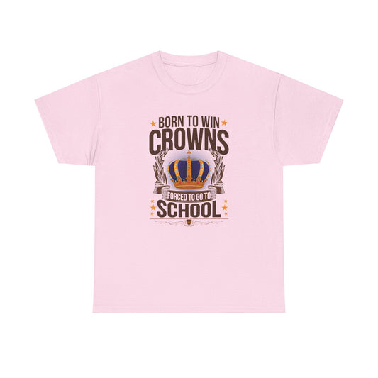 Born to Win Crowns — Forced to go to School