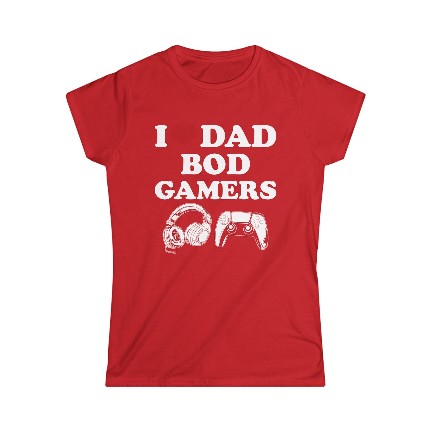 I Love Dad Bod Gamers