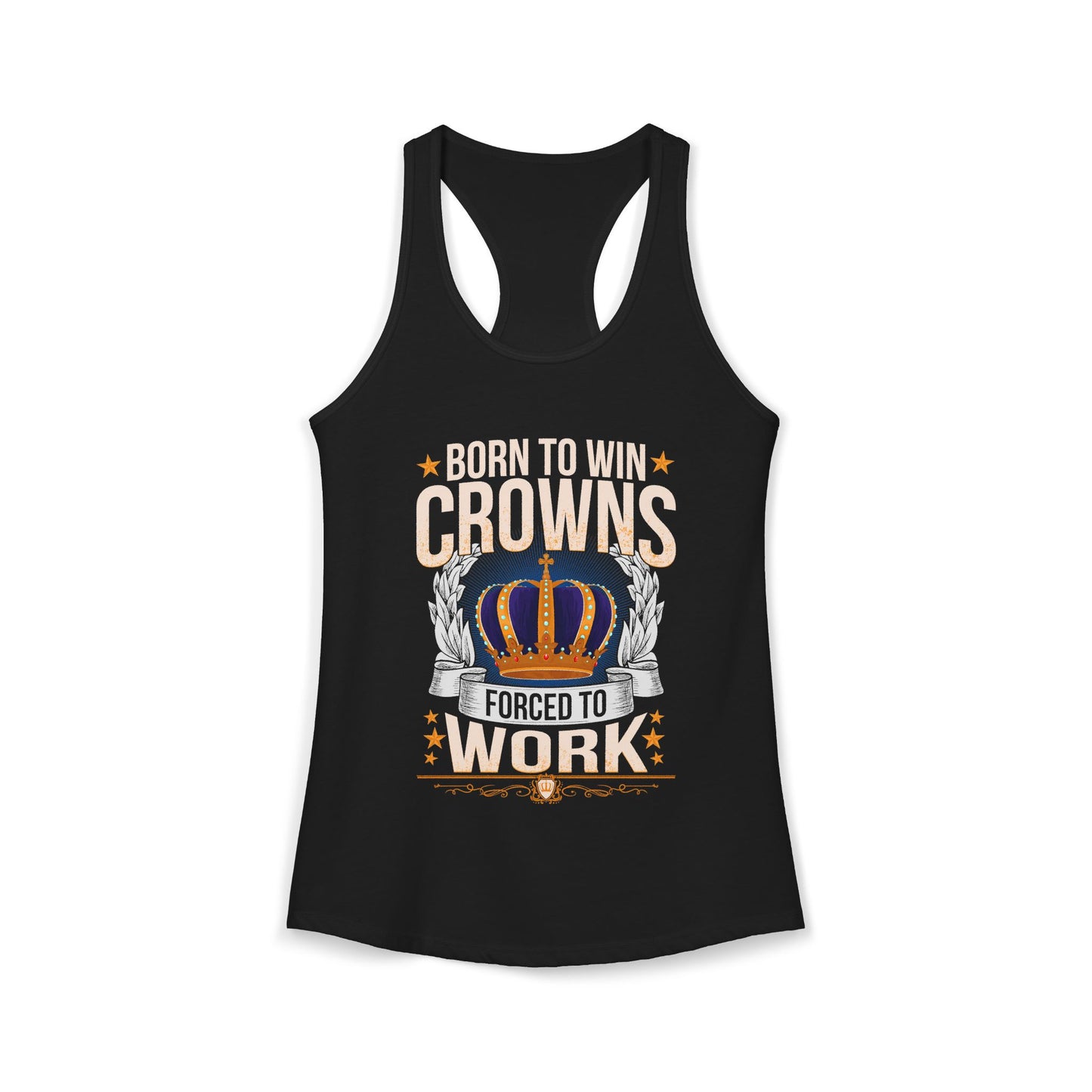 Born to Win Crowns - Forced to Work