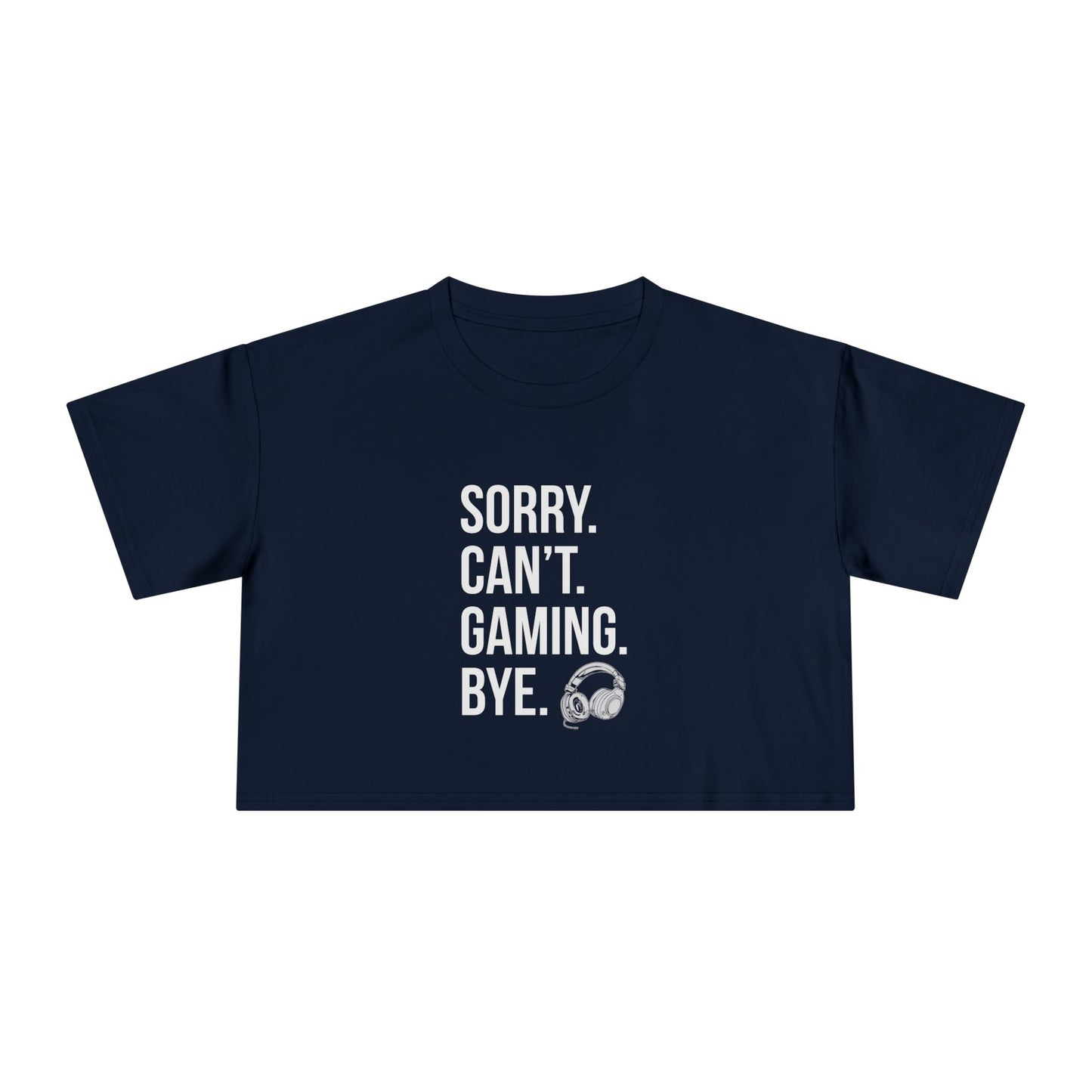 Sorry. Can't. Gaming. Bye. (Standard Version)