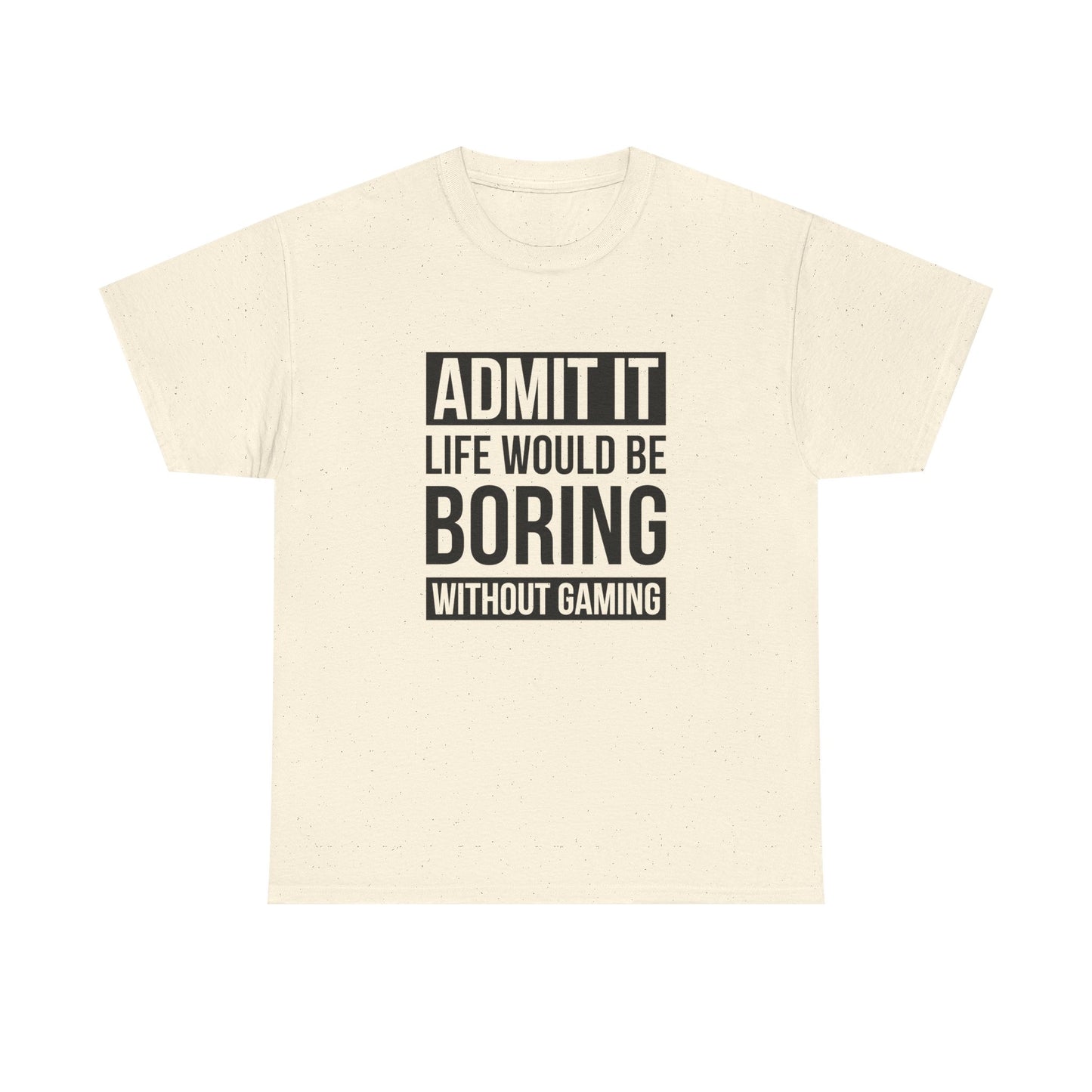 Admit It, Life Would Be Boring Without Gaming